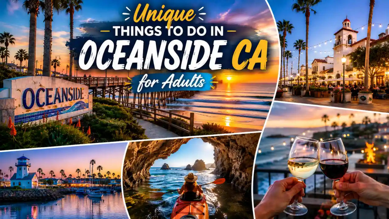 Unique Things to Do in Oceanside CA for Adults